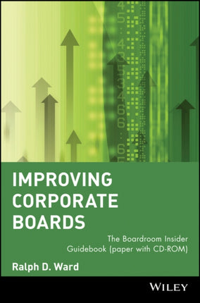 Improving Corporate Boards: The Boardroom Insider Guidebook