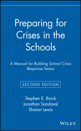 Preparing for Crises in the Schools: A Manual for Building School Crisis Response Teams