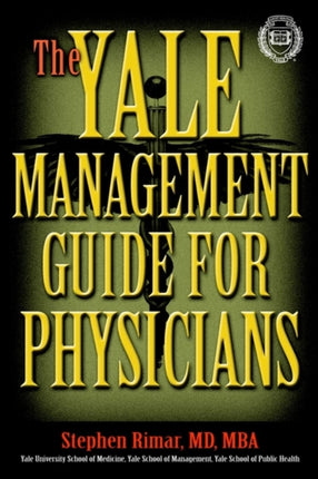 The Yale Management Guide for Physicians