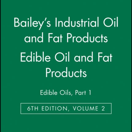 Bailey's Industrial Oil and Fat Products, Edible Oil and Fat Products: Edible Oils, Part 1