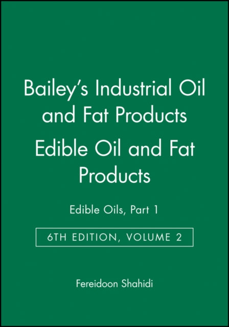 Bailey's Industrial Oil and Fat Products, Edible Oil and Fat Products: Edible Oils, Part 1