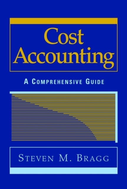 Cost Accounting: A Comprehensive Guide