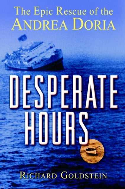 Desperate Hours: The Epic Rescue of the "Andrea Doria"