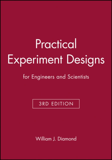 Practical Experiment Designs: for Engineers and Scientists