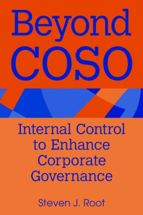 Beyond Coso: Internal Control to Enhance Corporate Governance