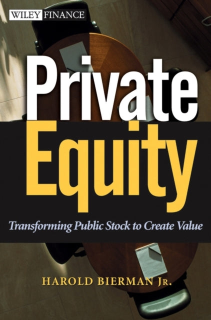 Private Equity: Transforming Public Stock to Create Value