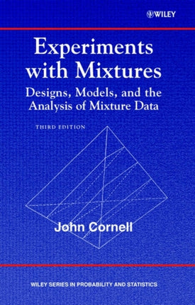 Experiments with Mixtures: Designs, Models, and the Analysis of Mixture Data