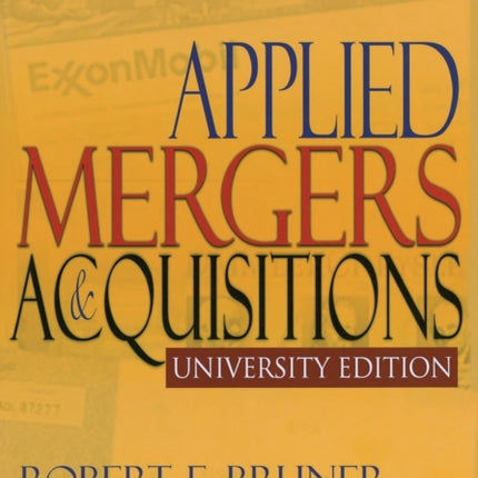 Applied Mergers and Acquisitions, University Edition