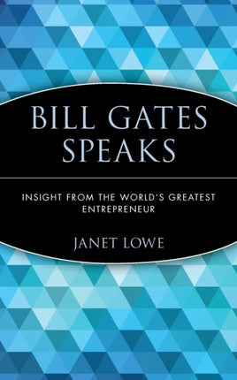 Bill Gates Speaks: Insight from the World's Greatest Entrepreneur