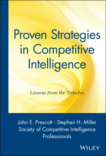 Proven Strategies in Competitive Intelligence: Lessons from the Trenches