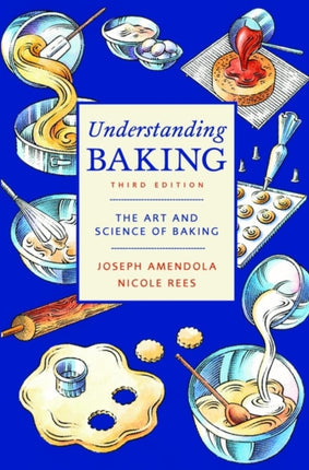 Understanding Baking: The Art and Science of Baking