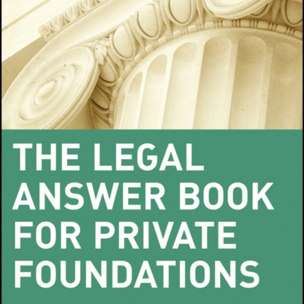 The Legal Answer Book for Private Foundations