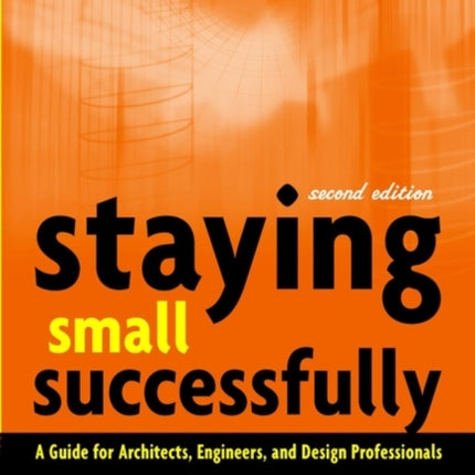 Staying Small Successfully 2e A Guide for