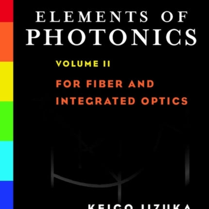 Photonics Volume II For Fiber and Integrated