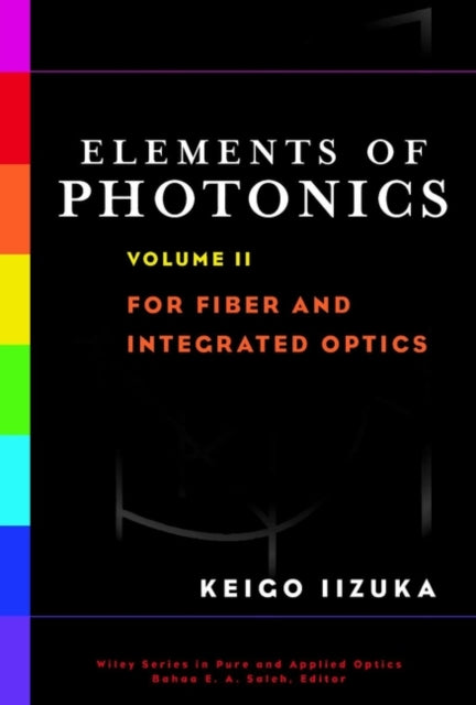 Photonics Volume II For Fiber and Integrated