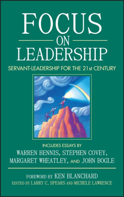 Focus on Leadership: Servant-Leadership for the Twenty-First Century