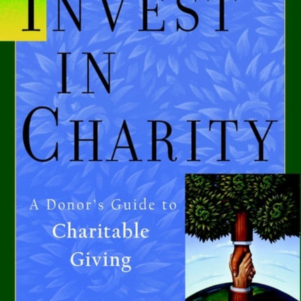 Invest in Charity: A Donor's Guide to Charitable Giving