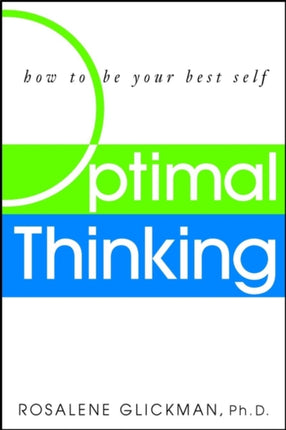 Optimal Thinking How to Be Your Best Self