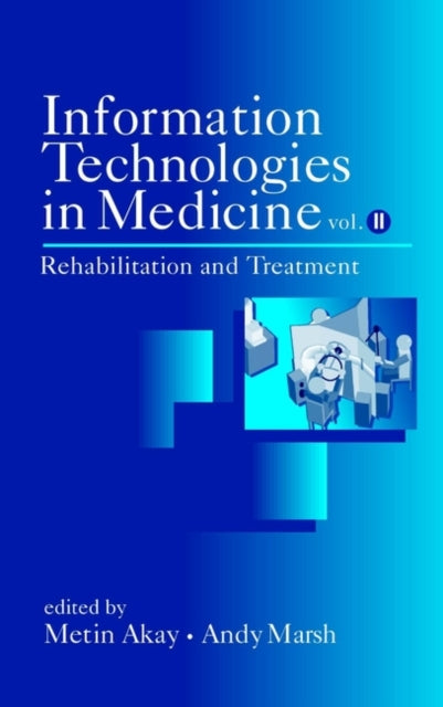 Information Technologies in Medicine, Volume II: Rehabilitation and Treatment