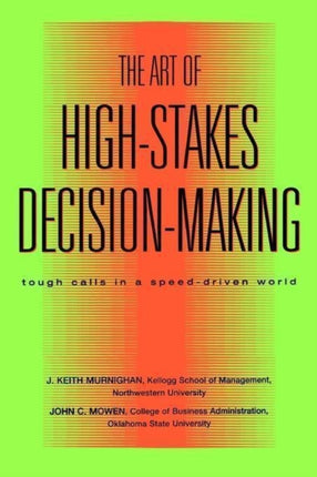 The Art of Highstakes Decisionmaking