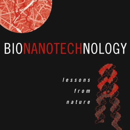 Bionanotechnology: Lessons from Nature