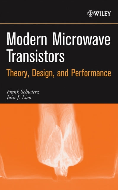 Modern Microwave Transistors: Theory, Design, and Performance