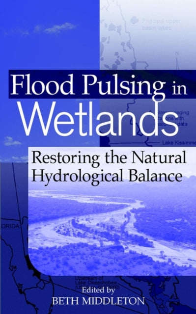 Flood Pulsing in Wetlands: Restoring the Natural Hydrological Balance