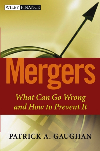 Mergers: What Can Go Wrong and How to Prevent It