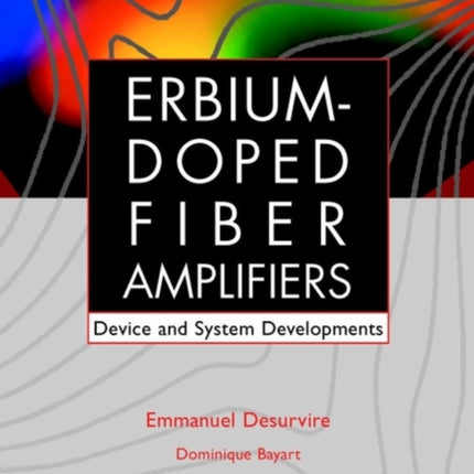 Erbium-Doped Fiber Amplifiers: Device and System Developments