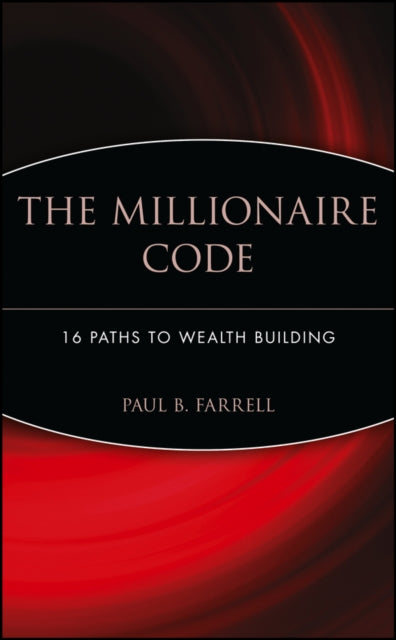 The Millionaire Code: 16 Paths to Wealth Building