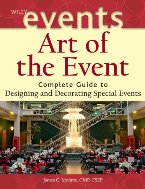 Art of the Event: Complete Guide to Designing and Decorating Special Events