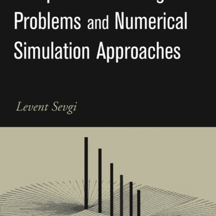 Complex Electromagnetic Problems and Numerical Simulation Approaches