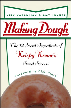 Making Dough: The 12 Secret Ingredients of Krispy Kreme's Sweet Success