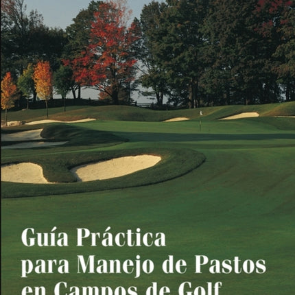 Guía Práctica para Manejo de Pastos en Campos de Golf