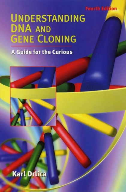 Understanding DNA and Gene Cloning: A Guide for the Curious