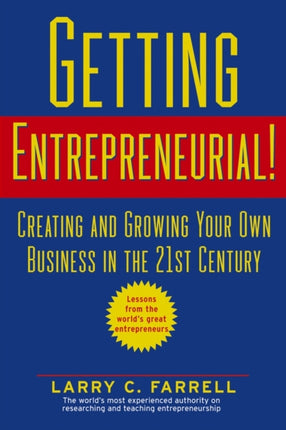 Getting Entrepreneurial!: Creating and Growing Your Own Business in the 21st Century