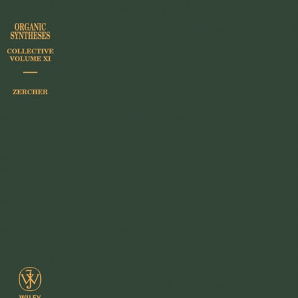 Organic Syntheses, Collective Volume 10: A Revised Edition of Annual Volumes 75 - 79