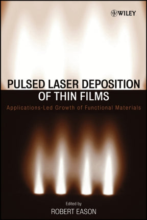 Pulsed Laser Deposition of Thin Films ApplicationsLed Growth of Functional Materials