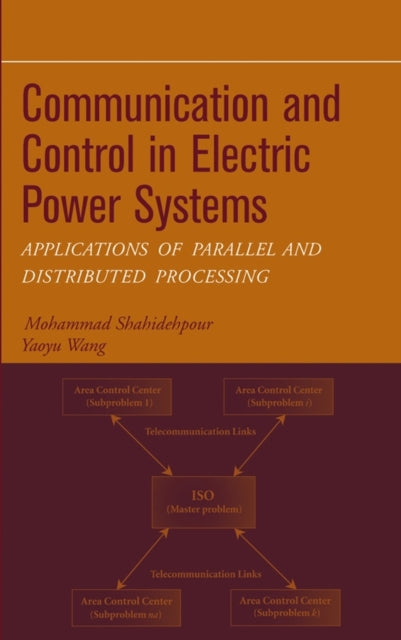 Communication and Control in Electric Power Systems: Applications of Parallel and Distributed Processing