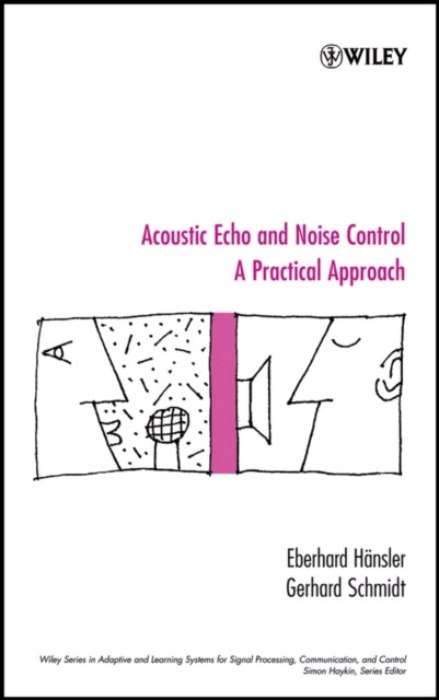 Acoustic Echo and Noise Control: A Practical Approach