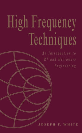 High Frequency Techniques: An Introduction to RF and Microwave Design and Computer Simulation