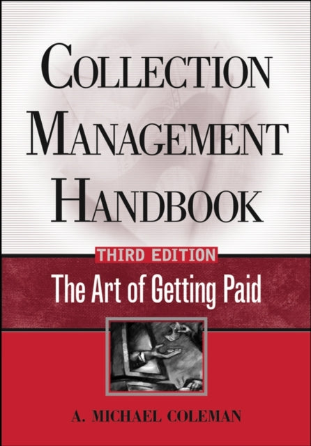 Collection Management Handbook: The Art of Getting Paid