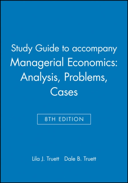 Study Guide to accompany Managerial Economics: Analysis, Problems, Cases