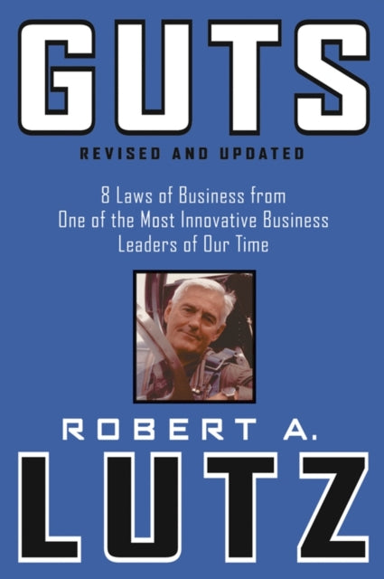 Guts: 8 Laws of Business from One of the Most Innovative Business Leaders of Our Time