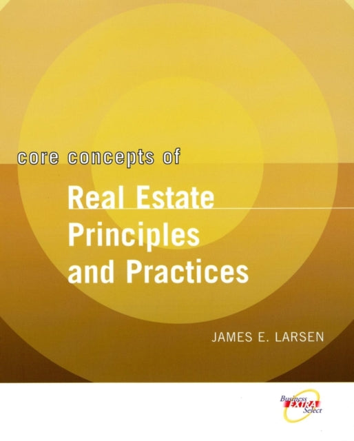 Core Concepts of Real Estate Principles and Practices