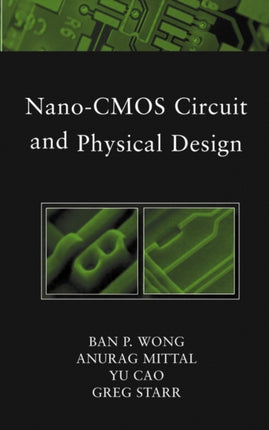 Nano-CMOS Circuit and Physical Design