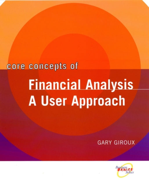 Core Concepts of Financial Analysis: A User Approach