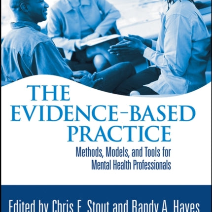 The Evidence-Based Practice: Methods, Models, and Tools for Mental Health Professionals