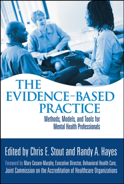 The Evidence-Based Practice: Methods, Models, and Tools for Mental Health Professionals