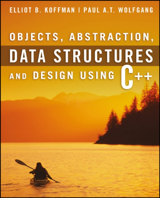 Objects, Abstraction, Data Structures and Design: Using C++